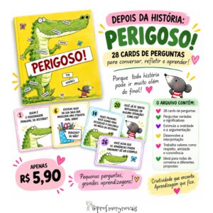 DEPOIS DA HISTÓRIA: PERIGOSO!